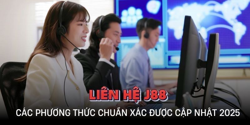 Các phương thức liên hệ J88 đơn giản nhất cho bạn