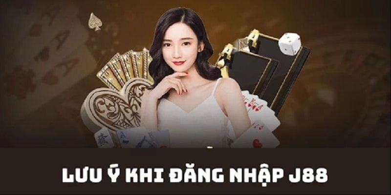 Những lưu ý trước khi đăng nhập J88 cho cược thủ