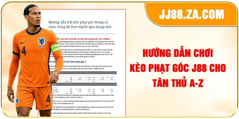 Hướng dẫn chơi kèo phạt góc J88 cho tân thủ A-Z