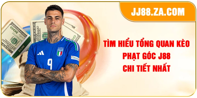 Tìm hiểu tổng quan kèo phạt góc J88 chi tiết nhất