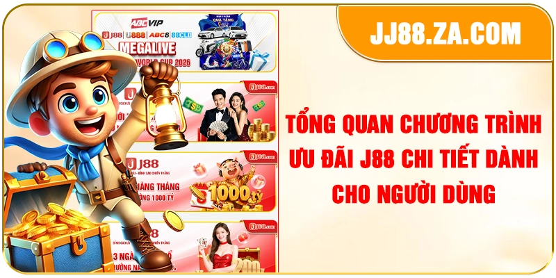 Tổng quan chương trình ưu đãi J88 chi tiết dành cho người dùng
