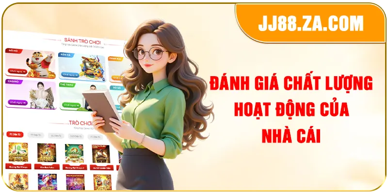 Đánh giá chất lượng hoạt động của nhà cái